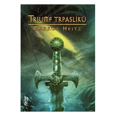 Triumf trpaslíků - Markus Heitz