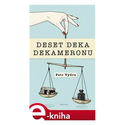 Deset deka dekameronu - Petr Vydra