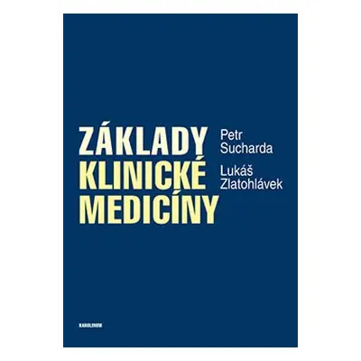 Základy klinické medicíny - Petr Sucharda, Lukáš Zlatohlávek