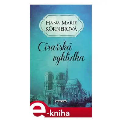 Císařská vyhlídka - Hana Marie Körnerová