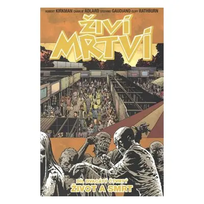 Živí mrtví 24: Život a smrt - Robert Kirkman