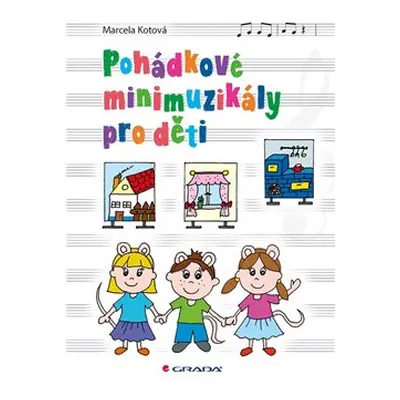 Pohádkové minimuzikály pro děti - Iva Kotová