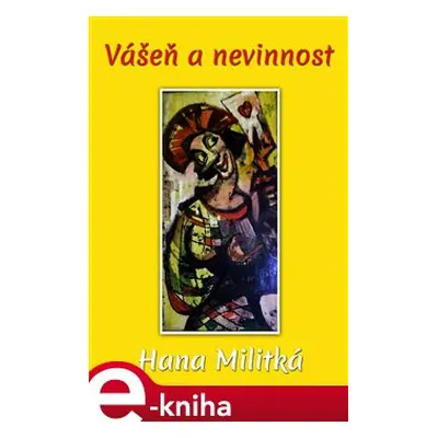 Vášeň a nevinnost - Hana Militká