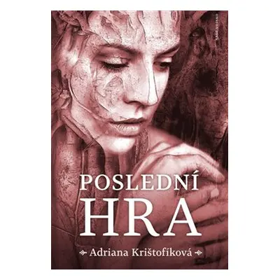 Poslední hra - Adriana Krištofíková