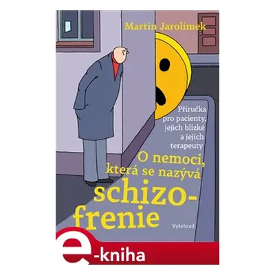 O nemoci, která se nazývá schizofrenie - Martin Jarolímek, Miroslav Barták