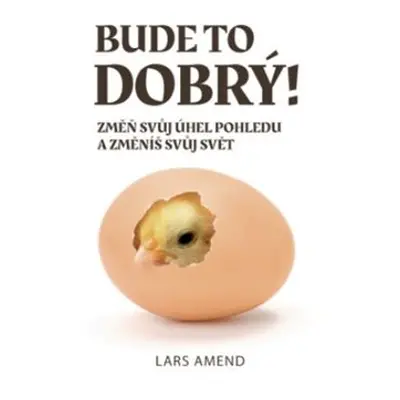 Bude to dobrý! - Lars Amend