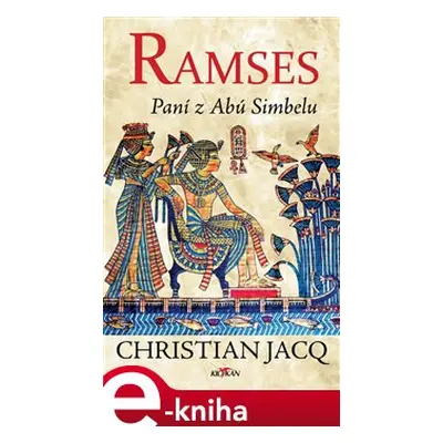 Ramses - Paní z Abú Simbelu - Jacq Christian