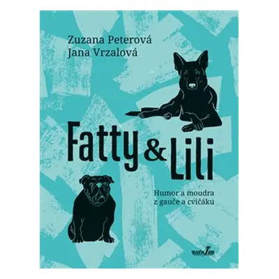 Fatty a Lili - Zuzana Peterová, Jana Vrzalová