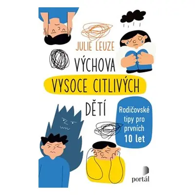 Výchova vysoce citlivých dětí - Julie Leuze