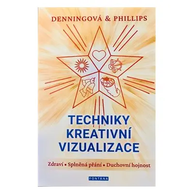 Techniky kreativní vizualizace - Osborne Phillips, Melita Denningová