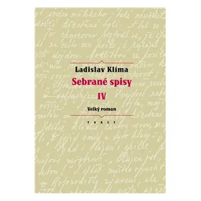 Sebrané spisy IV - Velký roman - Ladislav Klíma