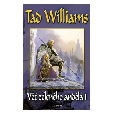 Věž zeleného anděla I - Tad Williams