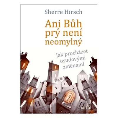 Ani Bůh prý není neomylný - Sherre Hirsch