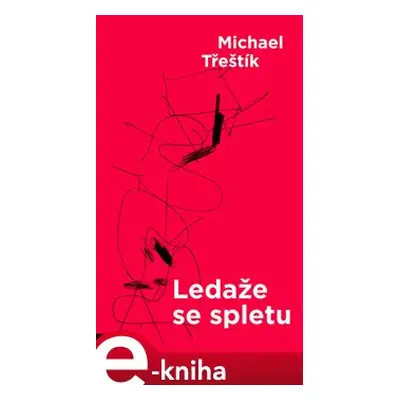 Ledaže se spletu - Michael Třeštík