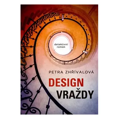 Design vraždy - Petra Zhřívalová