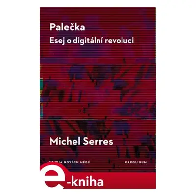 Palečka - esej o digitální revoluci - Michel Serres