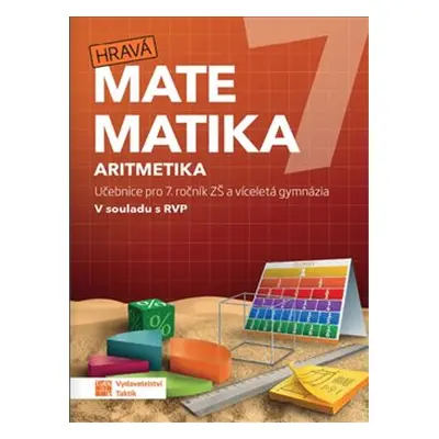 Hravá matematika 7 – učebnice 1. díl (aritmetika)