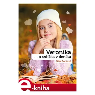 Veronika a srdíčka v deníku - Jitka Saniová