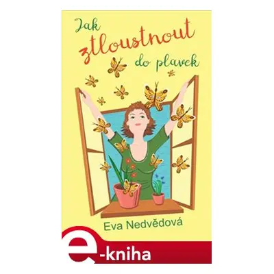 Jak ztloustnout do plavek - Eva Nedvědová