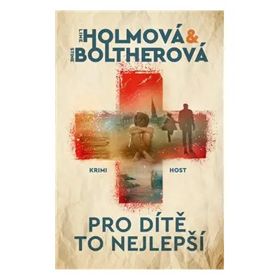 Pro dítě to nejlepší - Line Holmová, Stine Boltherová