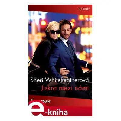 Jiskra mezi námi - Sheri WhiteFeatherová