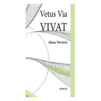 Vetus Via Vivat - Alena Vávrová