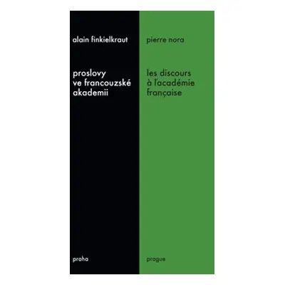 Proslovy ve francouzské akademii / Les discours á ĺacadémie francaise - Alain Finkielkraut, Pier