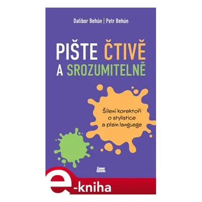 Pište čtivě a srozumitelně - Dalibor Behún, Petr Behún