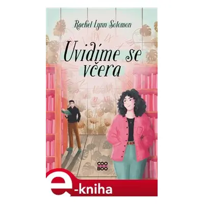 Uvidíme se včera - Rachel Lynn Solomon