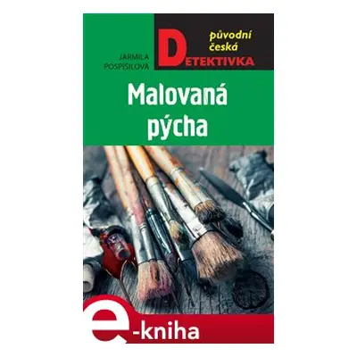 : Malovaná pýcha - Jarmila Pospíšilová