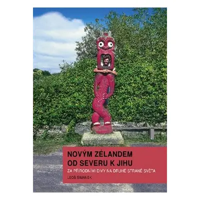 Novým Zélandem od severu k jihu - Leoš Šimánek