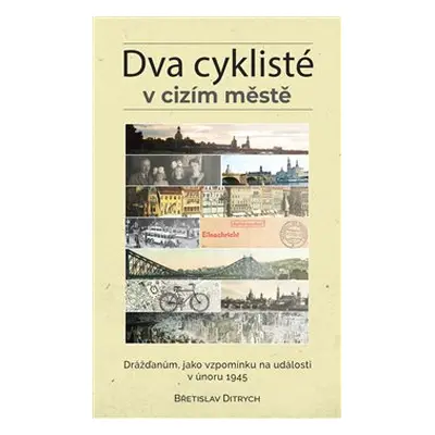 Dva cyklisté v cizím městě - Břetislav Ditrych