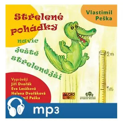 Střelené pohádky navíc ještě střeleněší, mp3 - Vlastimil Peška