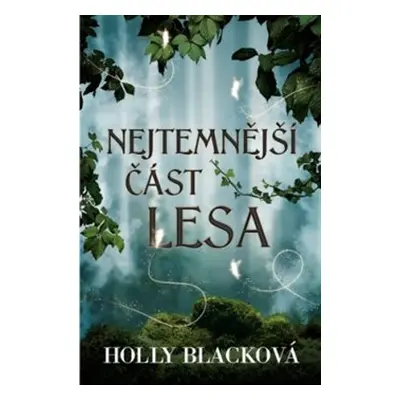 Nejtemnější část lesa - Holly Black