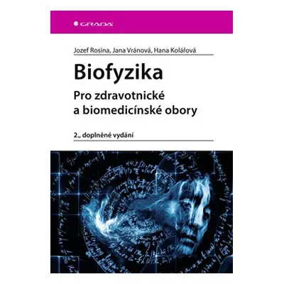 Biofyzika - Hana Kolářová, Jozef Rosina, Jana Vránová