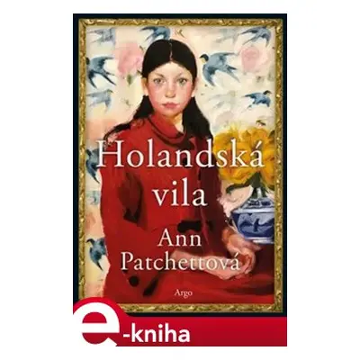 Holandská vila - Ann Patchettová