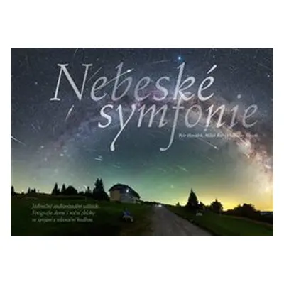 Nebeské symfonie - Petr Horálek, Vladislav Slezák, Miloš Rábl