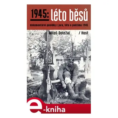 1945: Léto běsů - Miloš Doležal