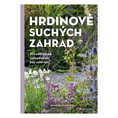 Hrdinové suchých zahrad - Simone Kernová