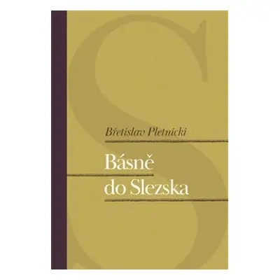 Básně do Slezska - Bretislav Pletnicki