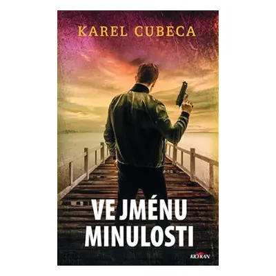 Ve jménu minulosti - Karel Cubeca