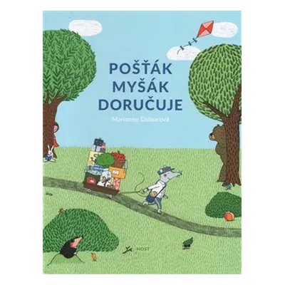 Pošťák Myšák doručuje - Marianne Dubucová