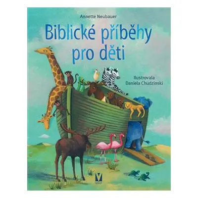 Biblické příběhy pro děti - Annette Neubauerová