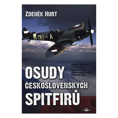 Osudy československých Spitfirů - Zdeněk Hurt