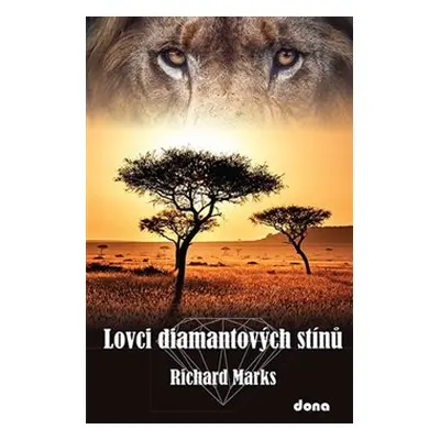 Lovci diamantových stínů - Richard Marks