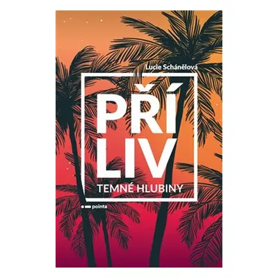 Příliv - Temné hlubiny - Lucie Schánělová