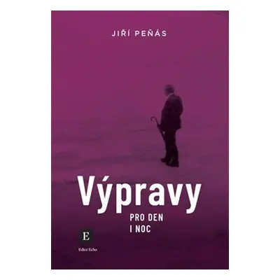 Výpravy pro den i noc - Jiří Peňás