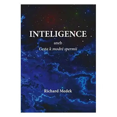 Inteligence - Richard Medek