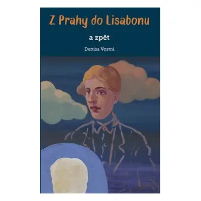 Z Prahy do Lisabonu a zpět - Denisa Vostrá