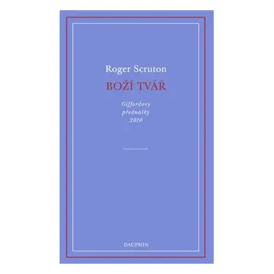 Boží tvář - Roger Scruton